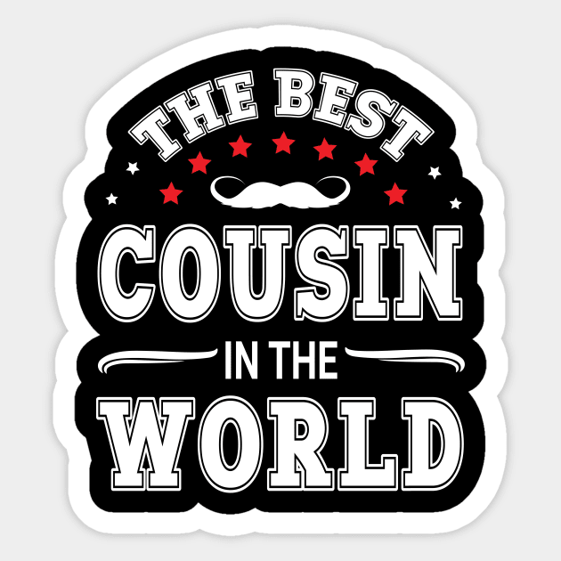 The Best Cousin In The World Husband Father Brother Grandpa Sticker by DainaMotteut